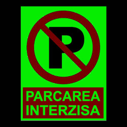Indicator fosforescent Parcarea Interzisa, 20x15 cm